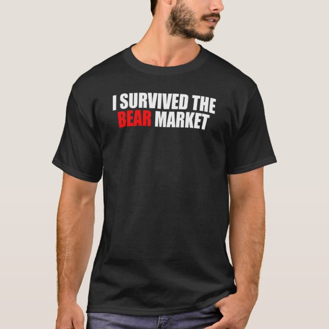 I Survived The Bear Market T-Shirt (Front)