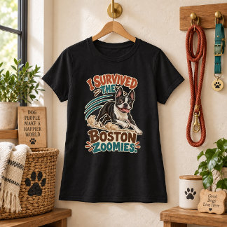 I Survived the Boston Zoomies Funny T-Shirt