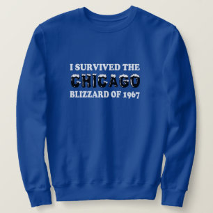 I Survived the Chicago Blizzard of 1967 Sweatshirt