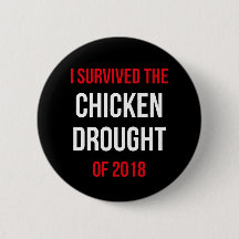 I Survived the Chicken Drought 2018 Badge Pin