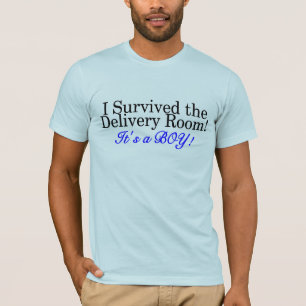 I Survived The Delivery Room Its A Boy T-Shirt