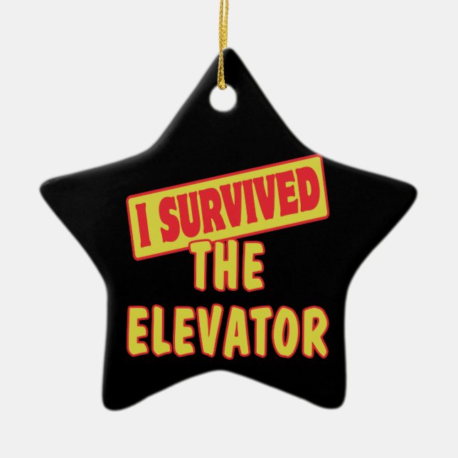 I SURVIVED THE ELEVATOR CERAMIC TREE DECORATION (Front)
