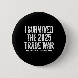 I Survived The February 2025 Trade War Donald 6 Cm Round Badge
