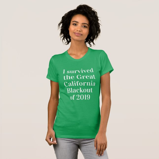 I survived the Great California Blackout of 2019 T-Shirt (Front Full)