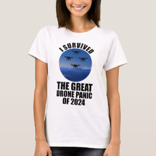 I Survived The Great Drone Panic Of 2024 T-Shirt