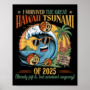 I Survived The Great Hawaii Tsunami Of 2025 Funny  Poster