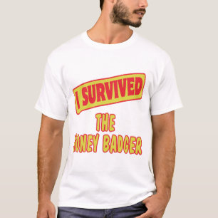 I SURVIVED THE HONEY BADGER T-Shirt