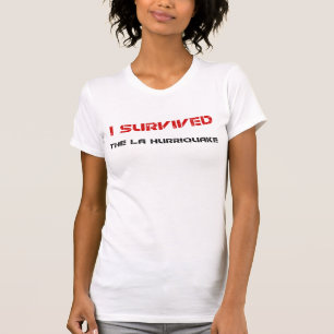I Survived the LA Hurriquake Shirt