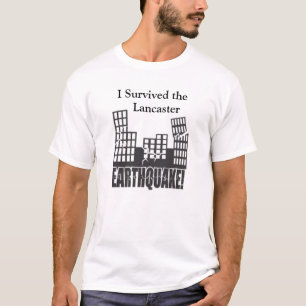 I Survived the Lancaster Earthquake! T-Shirt