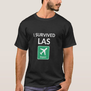 I Survived the Las Vegas International Airport (LA T-Shirt