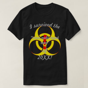 I Survived The Latest Media Scare Biohazard Dk T-Shirt