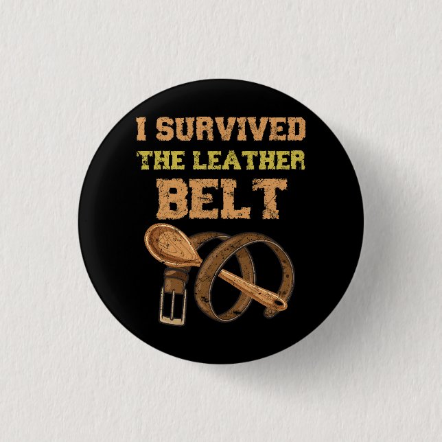 I Survived The Leather Belt Wooden Spoon Survivor  3 Cm Round Badge (Front)