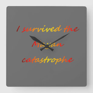 I survived the Mayan catastrophe 2012 Square Wall Clock