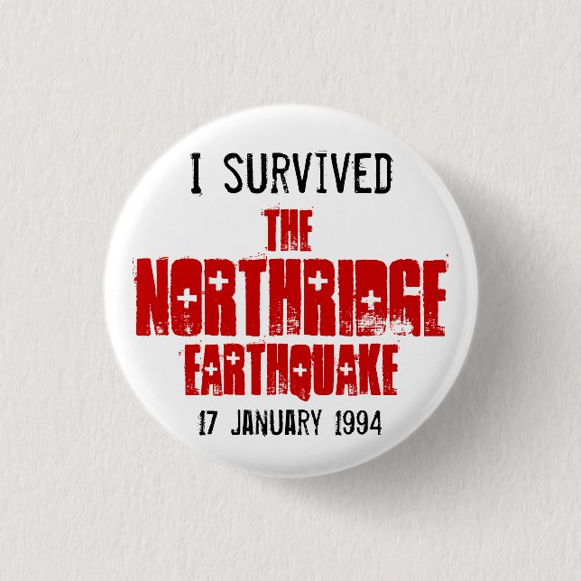 I Survived The Northridge Earthquake 3 Cm Round Badge (Front)