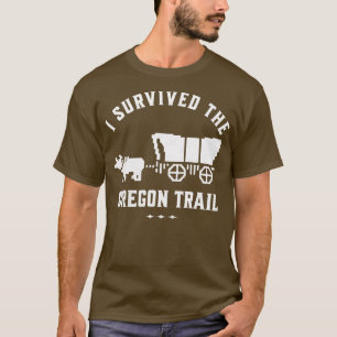 I survived the Oregon Trail 1 T-Shirt