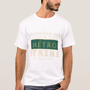 I Survived the Paris Metro Strike T-Shirt