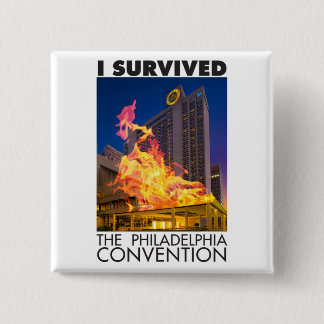 I Survived the Philadelphia Convention Button