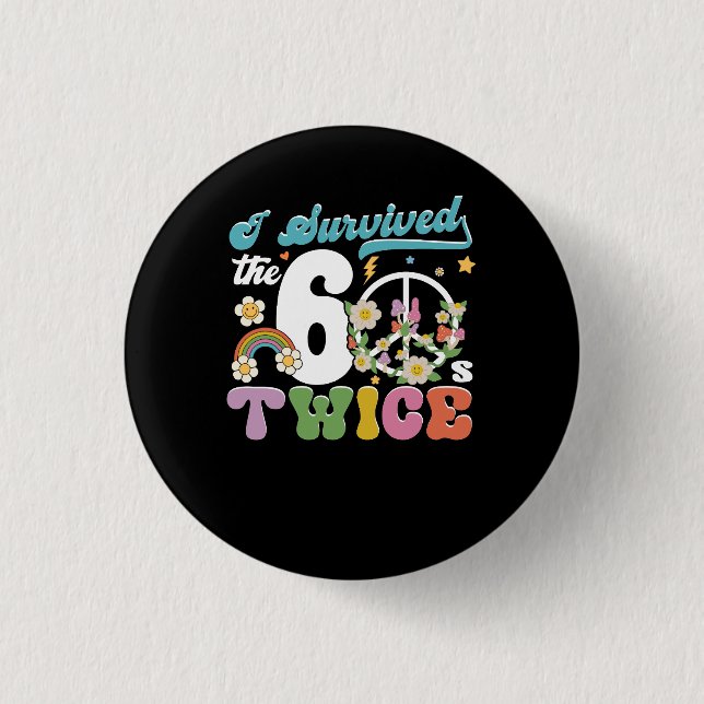 I Survived The Sixties 60s Twice Old Fashioned Pea 3 Cm Round Badge (Front)