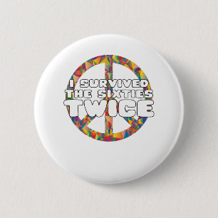 I Survived The Sixties Twice 6 Cm Round Badge