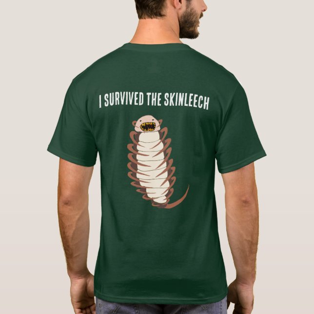 I SURVIVED THE SKINLEECH T-Shirt (Back)