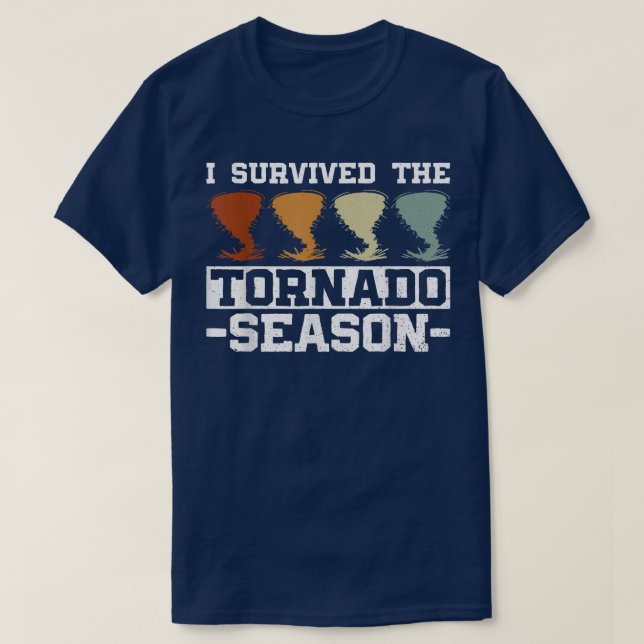 I Survived The Tornado Season  Tornado Storm Chasi T-Shirt (Design Front)