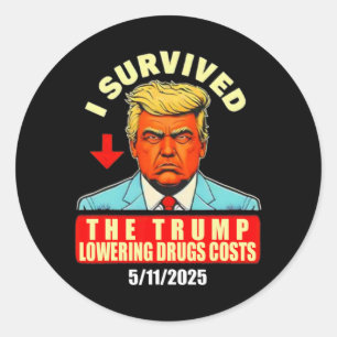 I Survived The Trump Lower Drugs Princes Funny Men Classic Round Sticker