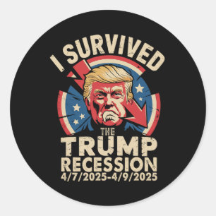 I Survived The Trump Recession 472025 - 492025  Classic Round Sticker
