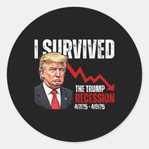 I Survived The Trump Recession 4725 4925 Trump Rec Classic Round Sticker