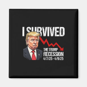 I Survived The Trump Recession 4725 4925 Trump Rec Magnet
