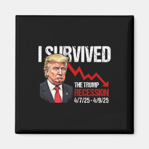 I Survived The Trump Recession 4725 4925 Trump Rec Magnet