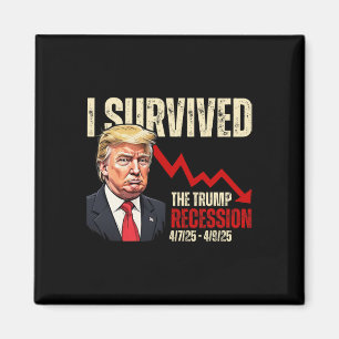 I Survived The Trump Recession 4725 4925 Trump Rec Magnet