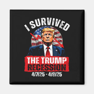 I Survived The Trump Recession 4725 4925 Trump Rec Magnet