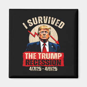 I Survived The Trump Recession 4725 4925 Trump Rec Magnet