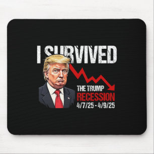 I Survived The Trump Recession 4725 4925 Trump Rec Mouse Pad