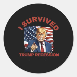 I Survived The Trump Recession 4 7 25 - 4 9 25 3  Classic Round Sticker