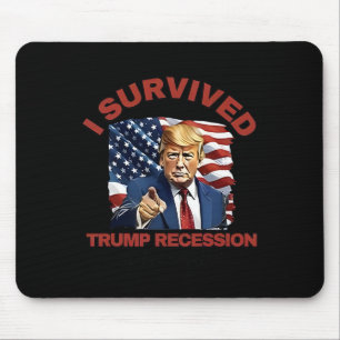 I Survived The Trump Recession 4 7 25 - 4 9 25 3 Mouse Pad