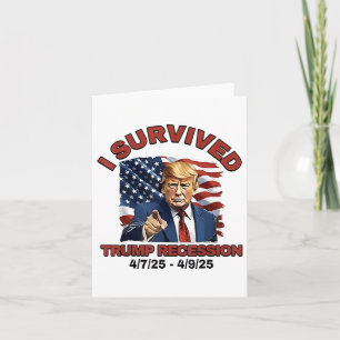 I Survived The Trump Recession 4 7 25 - 4 9 25 Card