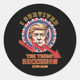 I Survived The Trump Recession 4_7_25 - 4_9_25 Fun Classic Round Sticker