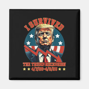 I Survived The Trump Recession 4 7 25 - 4 9 25 Fun Magnet
