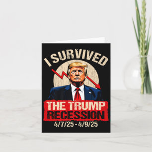 I Survived The Trump Recession 4_7_25 4_9_25 Trump Card