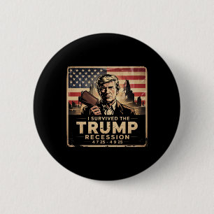 I Survived The Trump Recession  6 Cm Round Badge