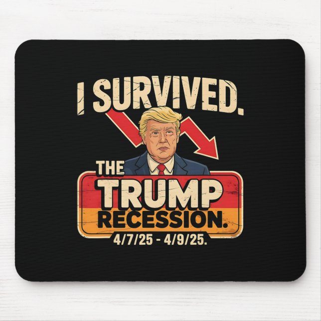 I Survived The Trump Recession 90 Days  Mouse Pad (Front)