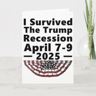 I Survived The Trump Recession April 7-9 2025 Funn Card