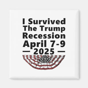 I Survived The Trump Recession April 7-9 2025 Funn Magnet