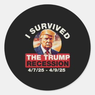 I Survived The Trump Recession Funny For Men Women Classic Round Sticker