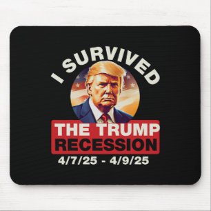 I Survived The Trump Recession Funny For Men Women Mouse Pad