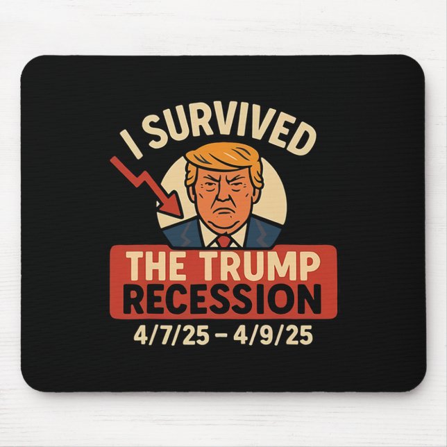 I Survived The Trump Recession Funny  Mouse Pad (Front)