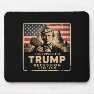 I Survived The Trump Recession Mouse Pad