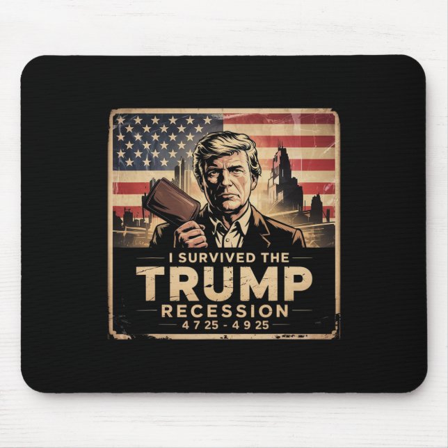 I Survived The Trump Recession  Mouse Pad (Front)