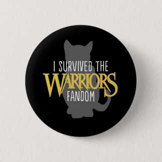 I Survived the Warriors Fandom - 2.5" Button